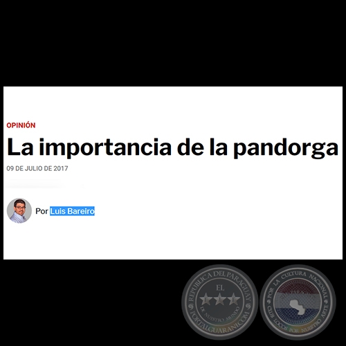 LA IMPORTANCIA DE LA PANDORGA - Por LUIS BAREIRO - Domingo, 09 de Julio de 2017